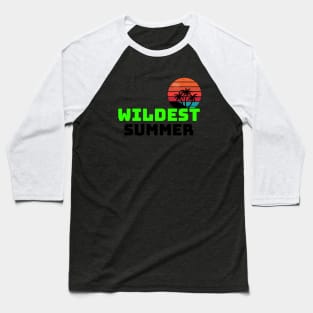 Wildest Summer Baseball T-Shirt